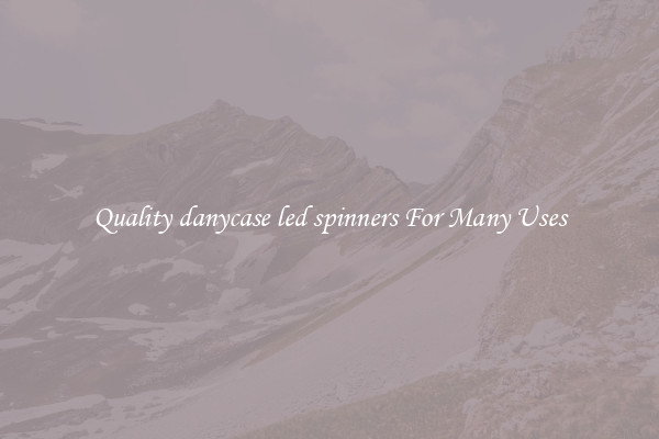 Quality danycase led spinners For Many Uses
