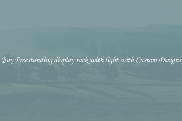 Buy Freestanding display rack with light with Custom Designs