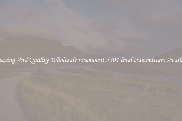 Amazing And Quality Wholesale rosemount 5301 level transmitters Available