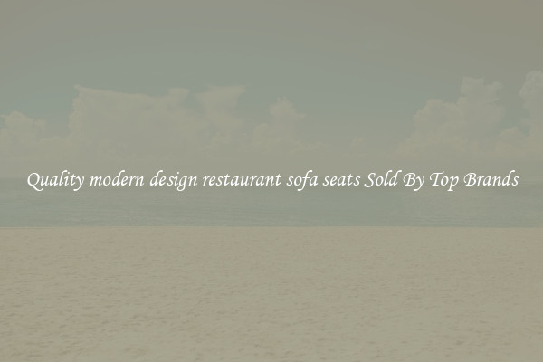 Quality modern design restaurant sofa seats Sold By Top Brands
