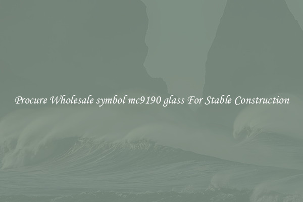 Procure Wholesale symbol mc9190 glass For Stable Construction