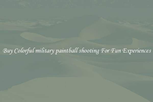 Buy Colorful military paintball shooting For Fun Experiences
