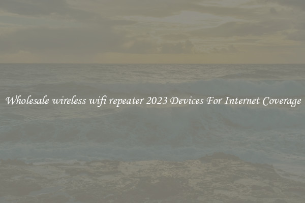 Wholesale wireless wifi repeater 2023 Devices For Internet Coverage
