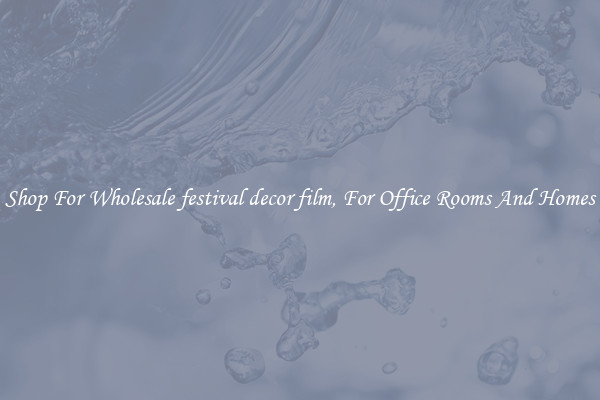 Shop For Wholesale festival decor film, For Office Rooms And Homes