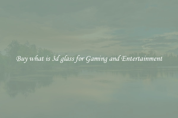 Buy what is 3d glass for Gaming and Entertainment