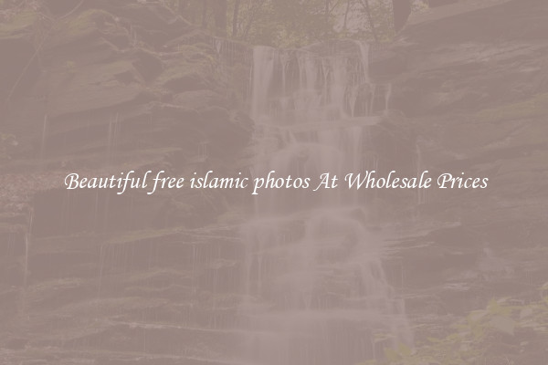 Beautiful free islamic photos At Wholesale Prices