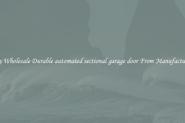 Buy Wholesale Durable automated sectional garage door From Manufacturers