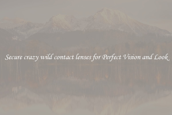 Secure crazy wild contact lenses for Perfect Vision and Look