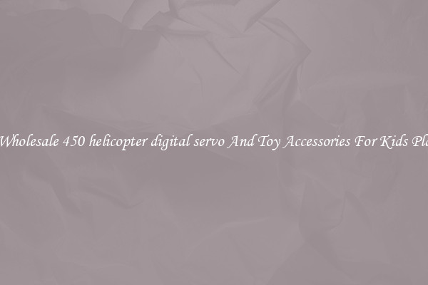Buy Wholesale 450 helicopter digital servo And Toy Accessories For Kids Play Set