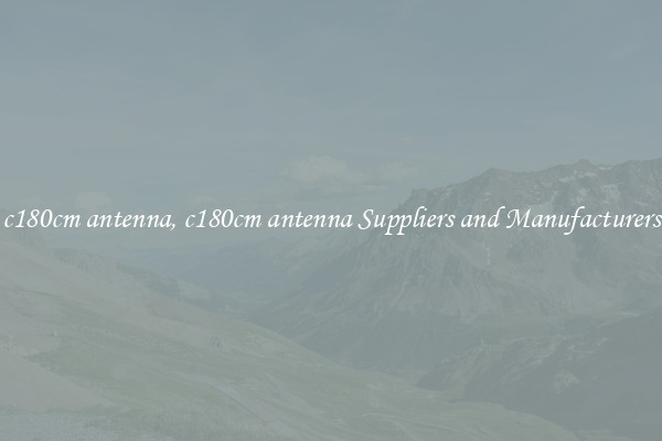 c180cm antenna, c180cm antenna Suppliers and Manufacturers