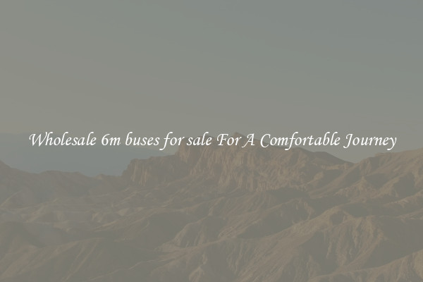 Wholesale 6m buses for sale For A Comfortable Journey