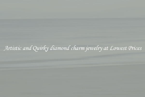 Artistic and Quirky diamond charm jewelry at Lowest Prices