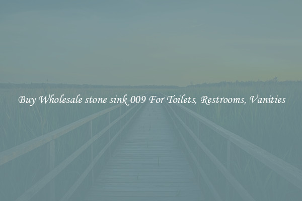 Buy Wholesale stone sink 009 For Toilets, Restrooms, Vanities