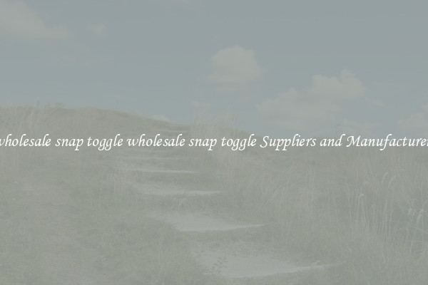 wholesale snap toggle wholesale snap toggle Suppliers and Manufacturers