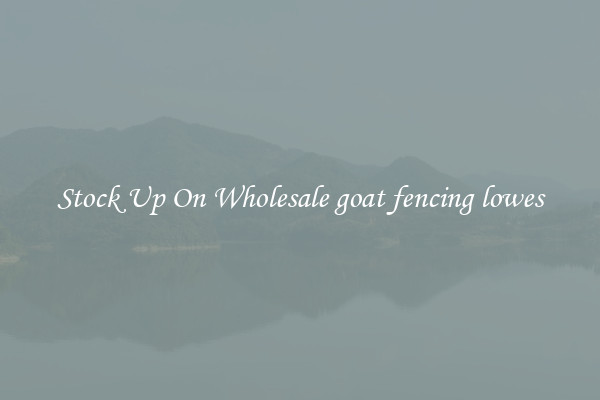 Stock Up On Wholesale goat fencing lowes