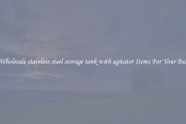 Buy Wholesale stainless steel storage tank with agitator Items For Your Business