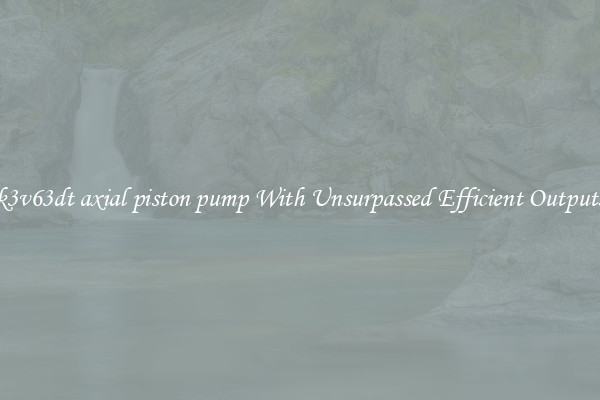 k3v63dt axial piston pump With Unsurpassed Efficient Outputs