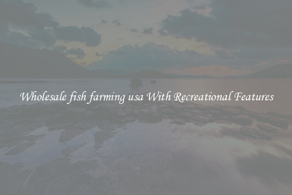 Wholesale fish farming usa With Recreational Features
