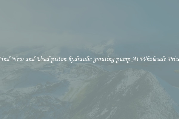 Find New and Used piston hydraulic grouting pump At Wholesale Prices
