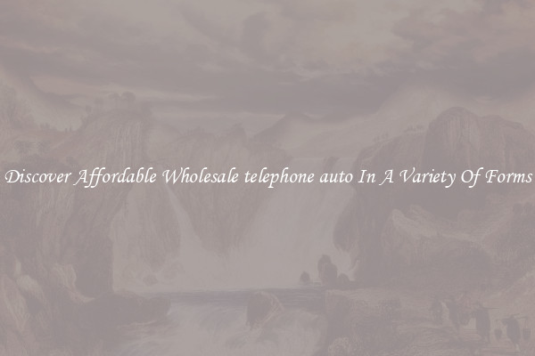 Discover Affordable Wholesale telephone auto In A Variety Of Forms